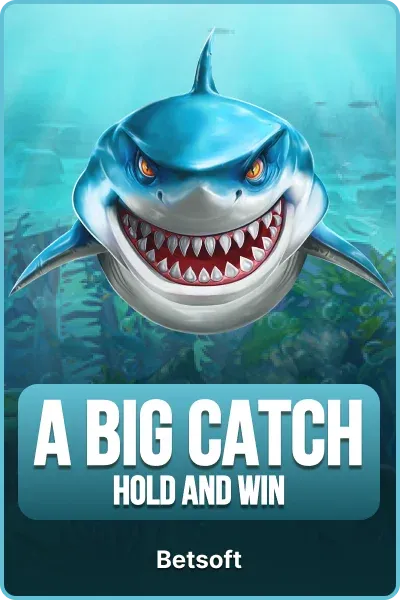 A Big Catch - Hold and Win